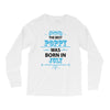 The Best Poppy Was Born In July Long Sleeve Shirts