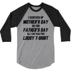 I Screwed Mothers Day So Fathers Day Lousy Tshirt 3/4 Sleeve Shirt