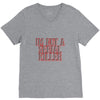 i'm not a serial killer V-Neck Tee