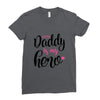 Daddy is my Hero Baby Girl Ladies Fitted T-Shirt