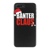 banter claus funny iPhone 7 Plus Case