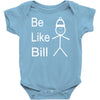 be like bill meme Baby Onesie