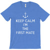 keep calm i'm the first mate T-Shirt