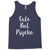 cute but pyscho Tank Top