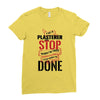 I'm A Plasterer I Don't Stop When I'm Tired I Stop When I'm Done Ladies Fitted T-Shirt
