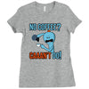 caaan't do! Ladies Fitted T-Shirt