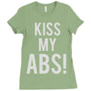 kiss my abs! Ladies Fitted T-Shirt