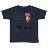 SORRY, I CAN I HAVE PLANS WITH MY DOG Toddler T-shirt