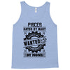 Pisces Hated By Many Wanted By Plenty Tank Top