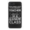 This 1 ST Grade Teacher Has An Amazing! Class iPhone 7 Plus Case