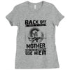 Back Of I Have A Crazy Mother And I am not Afraid To Use Her Ladies Fitted T-Shirt
