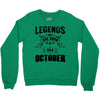 Legends Are Born In October Crewneck Sweatshirt