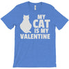 my cat is my valentine T-Shirt