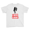 i need a beat Youth Tee