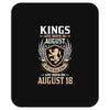 Kings Are Born In August But The Real Kings Are Born On August 18 Mousepad