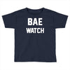bae watch Toddler T-shirt