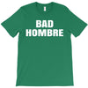 bad hombre T-Shirt