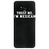 trust me, i'm mexican   spanish latino mexico mexicano text pride tee Samsung Galaxy S8
