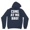 Come At Me Bro Unisex Hoodie