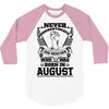 Never Underestimate Dog Rescuer Who Was Born August 3/4 Sleeve Shirt