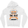 All Women Created Equal But The Best Born In January Zipper Hoodie