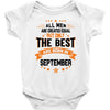 All Men Created Equal But The Best Born In September Baby Onesie