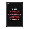 i Am A Woman A Daughter A Mother A Sister iPad Mini 4