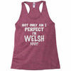 perfect welsh Racerback Tank