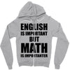 english is important but math is importanter Zipper Hoodie