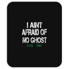i aint afraid Mousepad