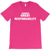 comes great T-Shirt