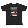 i tried to keep quiet but my ancestors Toddler T-shirt