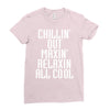 Chillin Out Maxin Relaxin All Cool Ladies Fitted T-Shirt