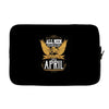 All Men Are Created Equal But Only The Best Are Born In April Laptop sleeve