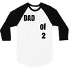 dad of 2 3/4 Sleeve Shirt