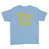 drunk me had their reasons Youth Tee