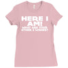 here i am what are your other 2 wishes Ladies Fitted T-Shirt