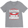 Legends Are Born In February V-Neck Tee