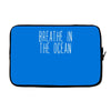 breath in the ocean Laptop sleeve