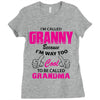I&rsquo;m Called Granny Because I&rsquo;m Way Too Cool To Be Called Grandma Ladies Fitted T-Shirt
