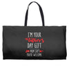 i'm your father's day gift mom says you're welcome, Weekender Totes