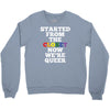 started from the closet now we are queer Crewneck Sweatshirt