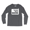 you had me at bacon Long Sleeve Shirts