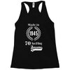 made in 1945 70 years of being awesome Racerback Tank