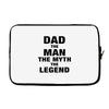 Dad The Man The Myth The Legend - Son Of A Legend Family Matching Laptop sleeve