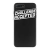 challenge accepted iPhone 7 Plus Case