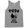 pugs not drugs Tank Top