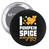 I Love Pumpkin Spice Everything Pin-back button