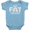no fat chicks (2) Baby Onesie
