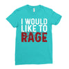 I WOULD LIKE TO RAGE Ladies Fitted T-Shirt